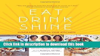 [Popular] Eat Drink Shine: Inspiration from Our Kitchen: Gluten-free and Paleo-friendly Recipes by