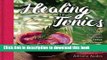 [Popular] Healing Tonics: Next-Level Juices, Smoothies, and Elixirs for Health and Wellness