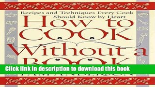 [Popular] How to Cook Without a Book: Recipes and Techniques Every Cook Should Know by Heart