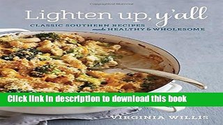 [Popular] Lighten Up, Y all: Classic Southern Recipes Made Healthy and Wholesome Paperback