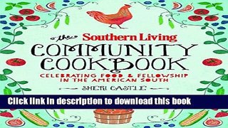 [Popular] The Southern Living Community Cookbook: Celebrating Food and Fellowship in the American