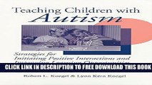 [Download] Teaching Children with Autism: Strategies for Initiating Positive Interactions and