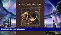 behold  Myths, Gods, Machines: Illuminations on Mythology, History and Science