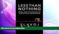 different   Less Than Nothing: Hegel And The Shadow Of Dialectical Materialism