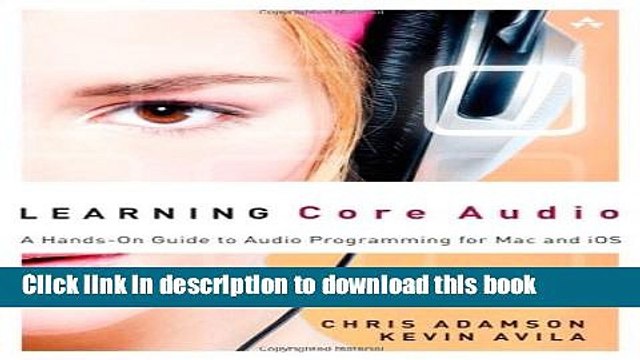 [Download] Learning Core Audio: A Hands-On Guide to Audio Programming for Mac and iOS Kindle