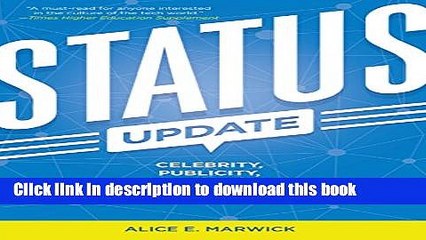 [Download] Status Update: Celebrity, Publicity, and Branding in the Social Media Age Hardcover