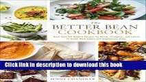 [Popular] The Better Bean Cookbook: More than 160 Modern Recipes for Beans, Chickpeas, and Lentils