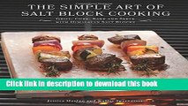 [Popular] The Simple Art of Salt Block Cooking: Grill, Cure, Bake and Serve with Himalayan Salt