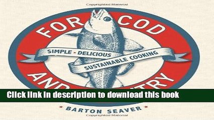 [Download] For Cod and Country: Simple, Delicious, Sustainable Cooking Hardcover Collection