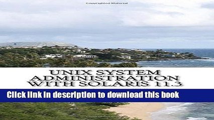[Download] UNIX System Administration with Solaris 11.3: A Course for Beginners Hardcover Online