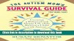 [Download] The Autism Mom s Survival Guide (for Dads, too!): Creating a Balanced and Happy Life