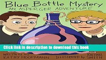 [PDF] Blue Bottle Mystery - The Graphic Novel: An Asperger Adventure (Asperger Adventures) [Online