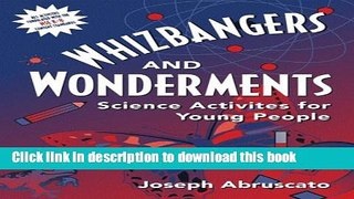 [Download] Whizbangers and Wonderments: Science Activities for Children Hardcover Free
