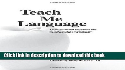 [Download] Teach Me Language: A Language Manual for children with autism, Asperger s syndrome and