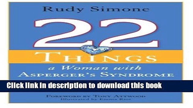 [Download] 22 Things a Woman with Asperger s Syndrome Wants Her Partner to Know Kindle Online