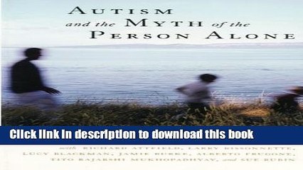 [Download] Autism and the Myth of the Person Alone (Qualitative Studies in Psychology) Kindle Online