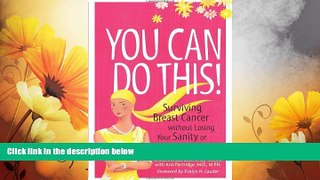 Must Have  You Can Do This!: Surviving Breast Cancer Without Losing Your Sanity or Your Style