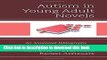 [Download] Autism in Young Adult Novels: An Annotated Bibliography Hardcover Free