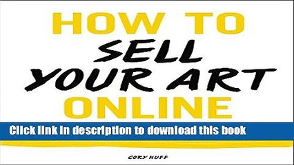 [PDF] How to Sell Your Art Online: Live a Successful Creative Life on Your Own Terms Download E-Book