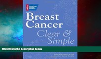 Must Have  Breast Cancer Clear   Simple: All Your Questions Answered (Clear   Simple: All Your