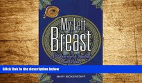 READ FREE FULL  My Left Breast: A Journey of Healing from Cancer  READ Ebook Full Ebook Free