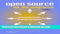 [Download] Open Source for the Enterprise: Managing Risks, Reaping Rewards Paperback Collection