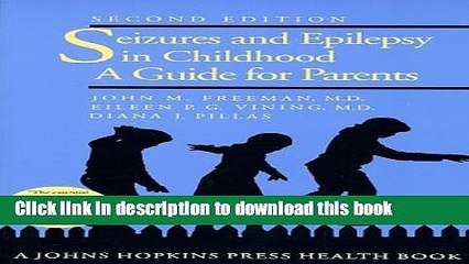 [Download] Seizures and Epilepsy in Childhood: A Guide for Parents Kindle Collection