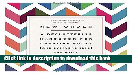 [PDF] New Order: A Decluttering Handbook for Creative Folks (and Everyone Else) Full E-Book