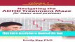 [PDF] Navigating the ADHD Treatment Maze for Teens and Preteens: Handbook for Parents [Online Books]