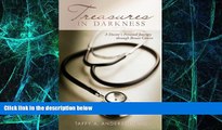 READ FREE FULL  Treasures in Darkness: A Doctor s Personal Journey Through Breast Cancer
