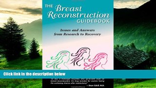 Must Have  The Breast Reconstruction Guidebook, Second Edition  READ Ebook Full Ebook Free