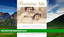 READ FREE FULL  PROMISE ME BY Brinker, Nancy G.(Author)Promise Me: How a Sister s Love Launched