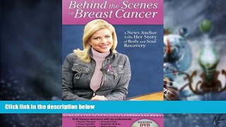 READ FREE FULL  Behind the Scenes of Breast Cancer: A News Anchor Tells Her Story of Body and