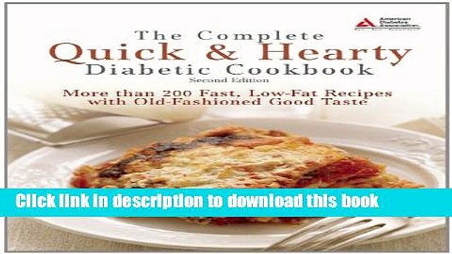 [PDF] The Complete Quick Hearty Diabetic Cookbook: More Than 200 Fast, Low-Fat Recipes with