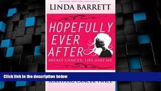 Big Deals  HOPEFULLY EVER AFTER: Breast Cancer, Life and Me  Free Full Read Best Seller