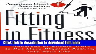 [Download] American Heart Association Fitting in Fitness: Hundreds of Simple Ways to Put More