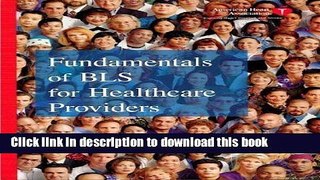 [Download] Fundamentals of BLS for Healthcare Providers Paperback Collection