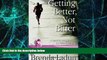 READ FREE FULL  Getting Better, Not Bitter: A Spiritual Prescription for Breast Cancer  Download