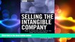 READ book  Selling the Intangible Company: How to Negotiate and Capture the Value of a Growth