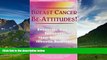 Must Have  Breast Cancer Be-Attitudes!: Embracing God s Thoughts from Diagnosis Through Recovery