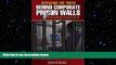 FREE DOWNLOAD  Revealing The Truth Behind Corporate Prison Walls: The Key to Freedom   Escaping