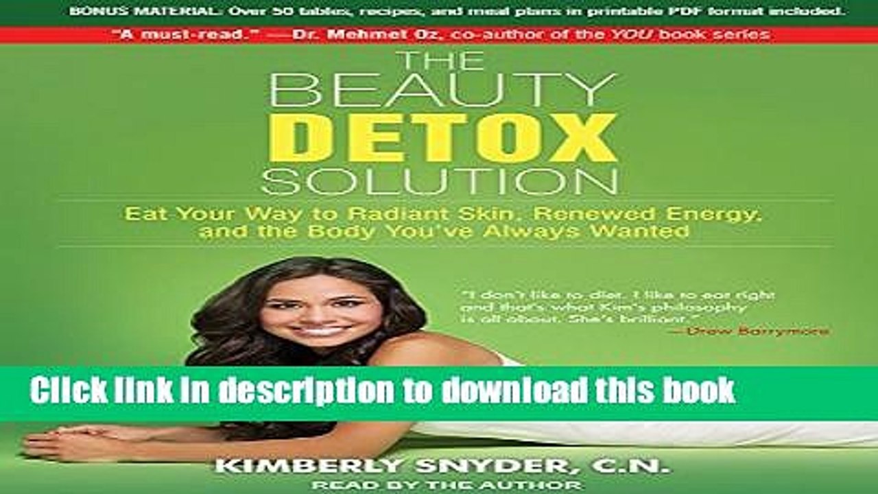 [PDF] The Beauty Detox Solution: Eat Your Way to Radiant Skin, Renewed Energy and the Body You ve