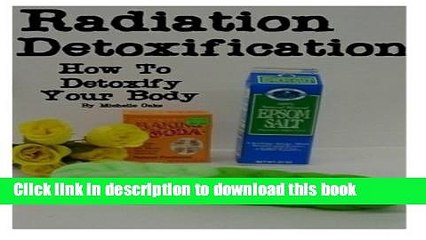 [Download] Radiation Detoxification- How To Detoxify Your Body Hardcover Online