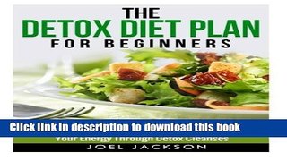 [PDF] The Detox Diet Plan for Beginners: How to Lose Weight Fast to Optimize Your Health,