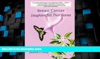 Big Deals  Breast Cancer: Daughters Tell Their Stories  Best Seller Books Best Seller