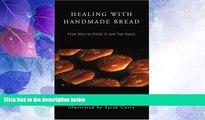 Big Deals  Healing with Handmade Bread: From Start to Finish in Just Two Hours  Free Full Read