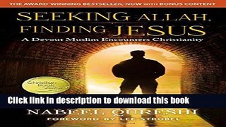 [PDF] Seeking Allah, Finding Jesus: A Devout Muslim Encounters Christianity Free E-Book