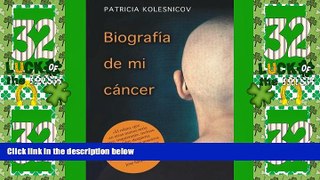 Big Deals  Biografia de mi cancer (Spanish Edition)  Best Seller Books Most Wanted