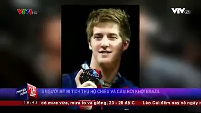 3 vận động viên bơi lội người Mỹ đã bị cảnh sát tịch thu hộ chiếu và cấm rời khỏi Brazil, do nghi án khai man về một vụ cướp trước đó.