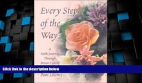 Big Deals  Every Step of the Way : A Faith Journey Through Breast Cancer  Free Full Read Most Wanted